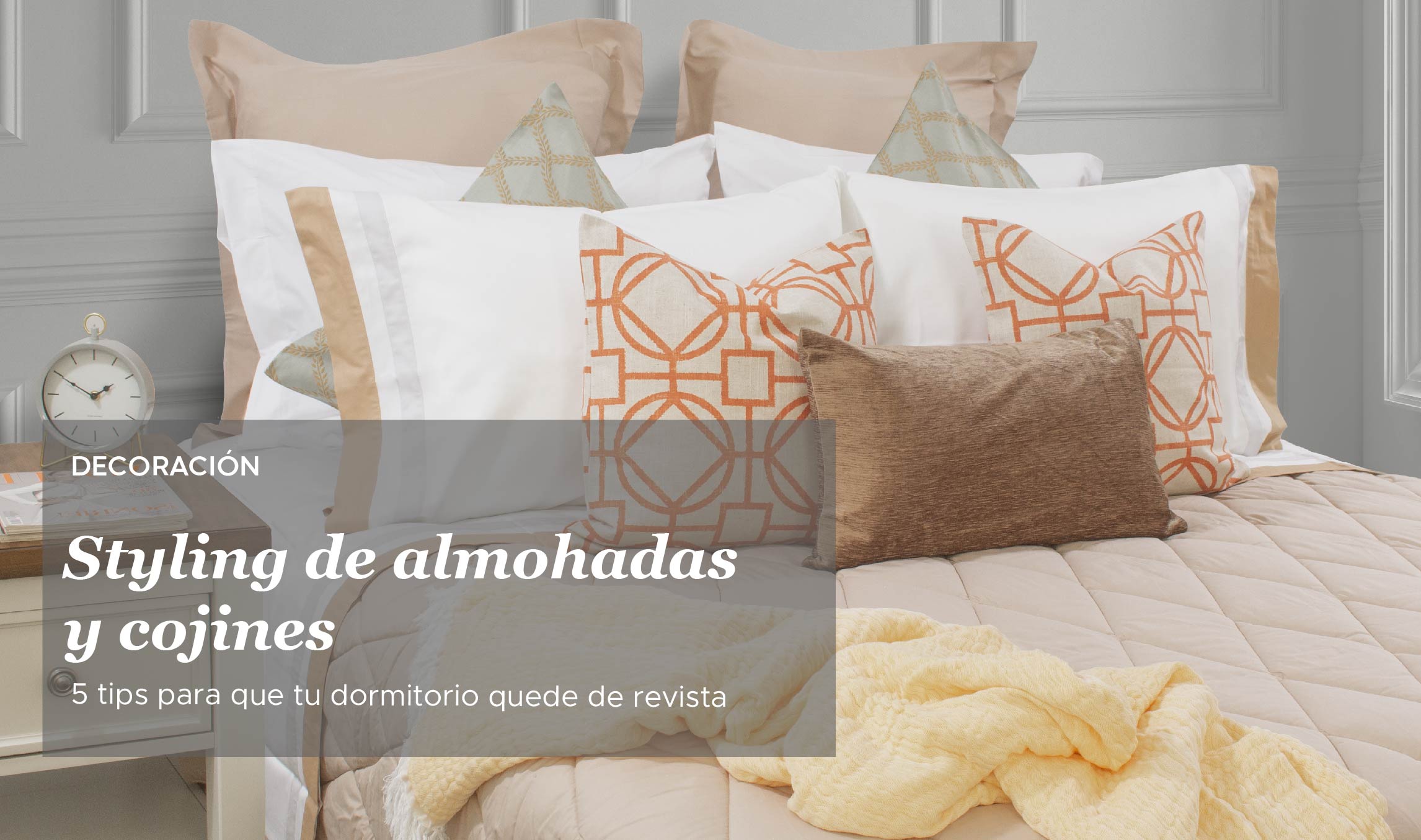 Styling de Almohadas. Los mejores tips para tu cama soñada